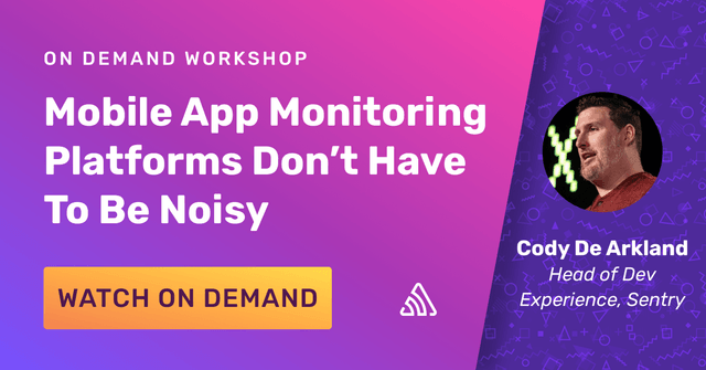 Mobile App Monitoring Platforms Don’t Have To Be Noisy